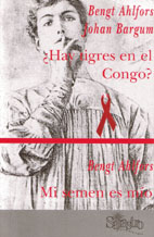 ¿Hay tigres en el Congo? / Mi semen es mío