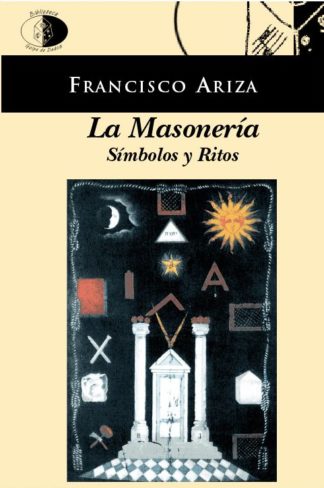La Masonería. Símbolos y ritos