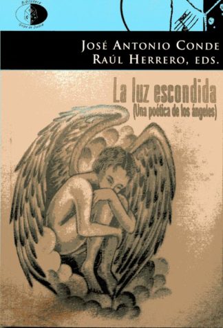 La luz escondida (una poética de los ángeles)