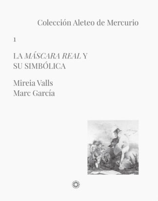 La Máscara Real y su Simbólica