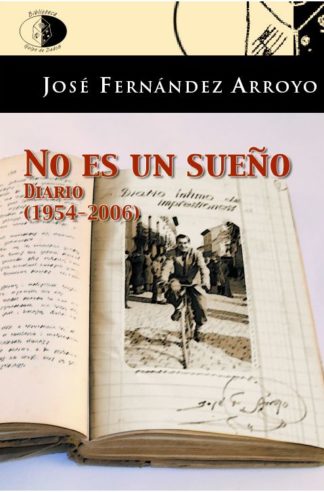 No es un sueño. Diarios (1954-2006)