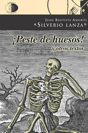 ¡Peste de huesos! y otros textos