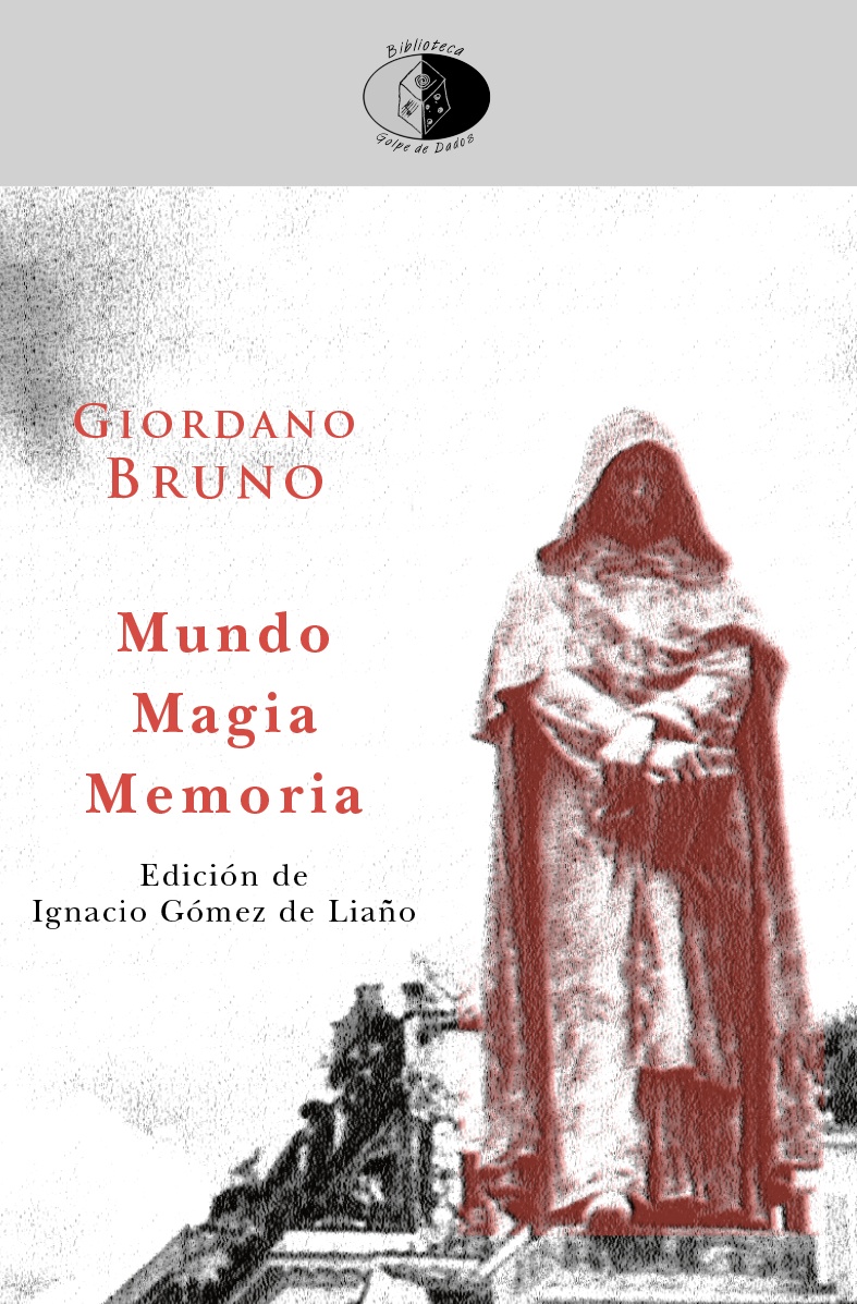 Novedad: Mundo, Magia, Memoria, de Giordano Bruno. Edición de Ignacio Gómez de Liaño