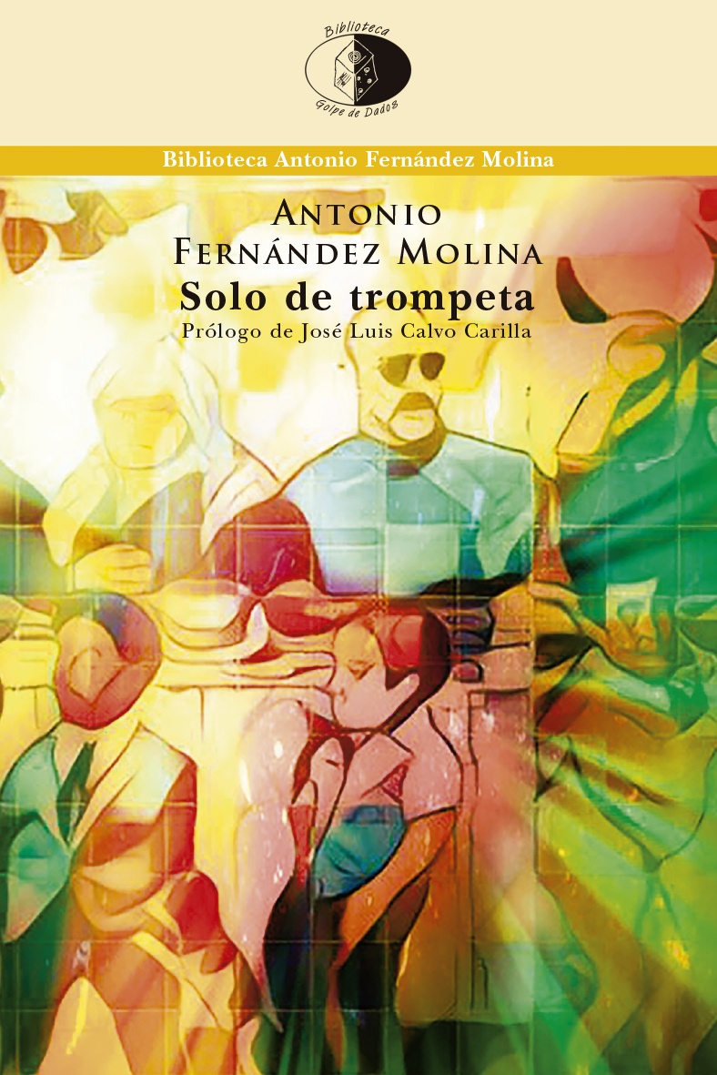 El escritor Carlos Manzano reseña Solo de trompeta, de A. F. Molina