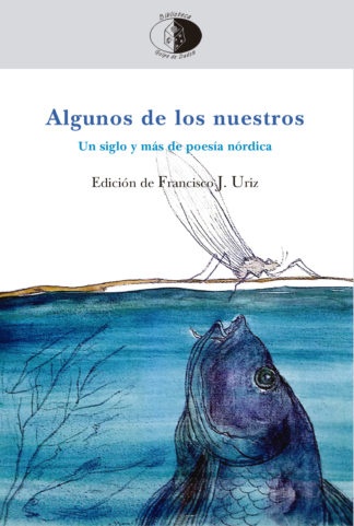 Algunos de los nuestros (Un siglo y más de poesía nórdica)