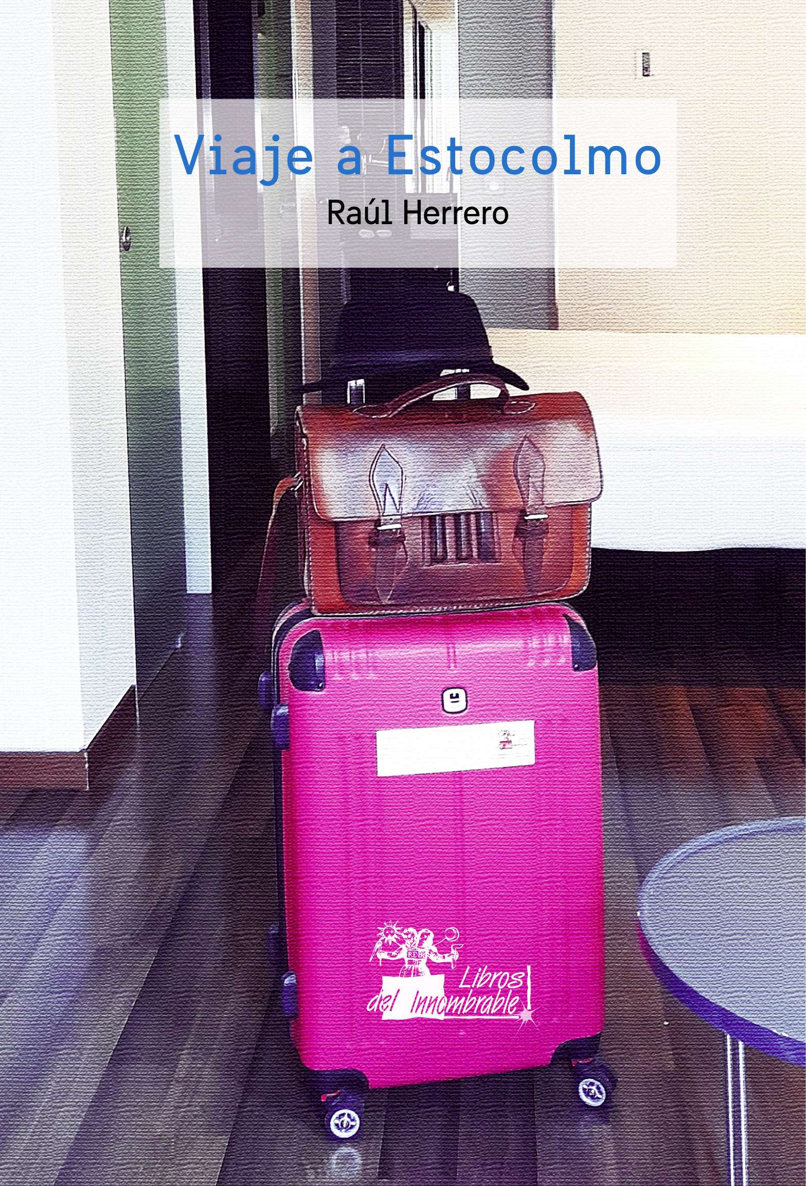 Novedad: Viaje a Estocolmo, de Raúl Herrero