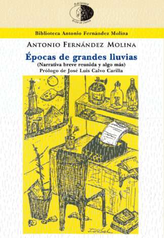 Épocas de grandes lluvias (Narrativa breve reunida y algo más)