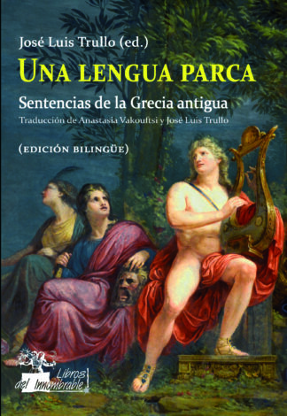 Una lengua parca. Sentencias de la Grecia antigua.